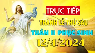 Thánh lễ trực tuyến hôm nay 4:00:AM Thứ Sáu ngày 12/4/2024 - Trực tiếp Thánh lễ hôm nay | TLTT