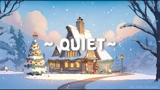 Quiet in Christmas 🎄Lofi Keep You Safe ⛄ Christmas Lofi Songs ~ Lofi hip hop to [ Sleep/Study/Work ]