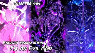 I’m An Evil God Chapter 464 English translation