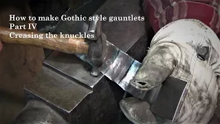 How to make Gothic style gauntlets. Creasing the knuckles. Part iv