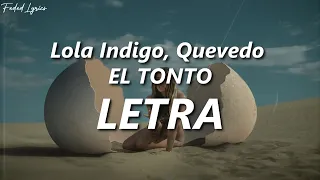 Lola Indigo, Quevedo - EL TONTO 💔| LETRA