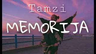 Tamzi - MEMORIJA (Official Lyrics Video)