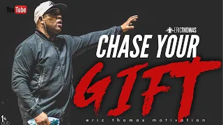 Eric Thomas |  Chase the Gift (Motivation)