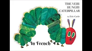 The Very Hungry Caterpillar in French Eric Carle