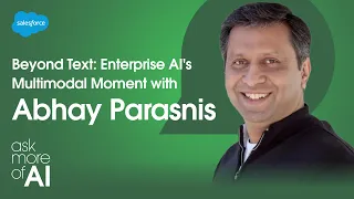 Beyond Text: Enterprise AI's Multimodal Moment, ft. Abhay Parasnis | ASK MORE OF AI with Clara Shih