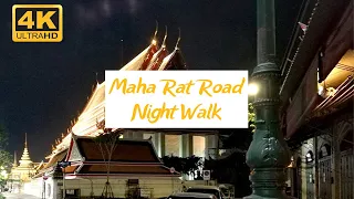 [4K] NIGHT WALK @ OLD TOWN BANGKOK - Maha Raj Road