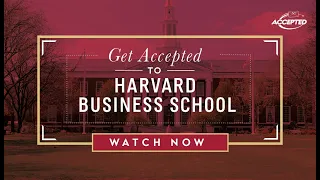 Get Accepted to Harvard Business School