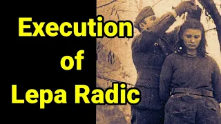 Execution of Lepa Radic | Lepa Radic | Lepa Radic Life Story | Lepa Radic Story