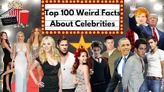 Top 100 Interesting, Weird And Random Facts About Celebrities You Have to Know