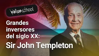 Grandes Inversores de la Historia: John Templeton - Value School