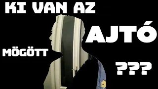 Ki van az ajtó mögött??