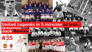 United Legends in 5 minutes or less...Jack Rowley