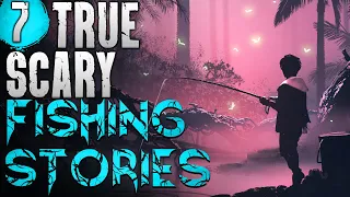 7 TRUE Scary Fishing Stories (Part 4)