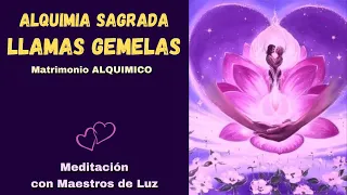 ALQUIMIA SAGRADA - LLAMAS GEMELAS - ALMAS GEMELAS - Matrimonio ALQUIMICO LLAMAS GEMELAS