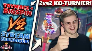 BESTE 2vs2 KO TAKTIKEN! | BigSpin + Trymacs vs Zuschauer! | Absolut krasse Games! | Clash Royale