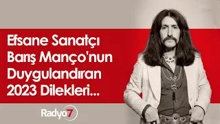 Efsane Sanatçı Barış Manço'nun Duygulandıran 2023 Dilekleri...