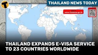 Thailand News Today | Thailand expands e-Visa service to 23 countries worldwide