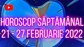 Horoscop săptămânal 21 - 27 Februarie 2022