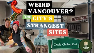 Vancouver's Strangest Places - An In-Depth Guided Tour from Two Expert Guides