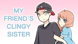 My Friend's Clingy Sister Had A Huge Crush On Me Ft. Emirichu