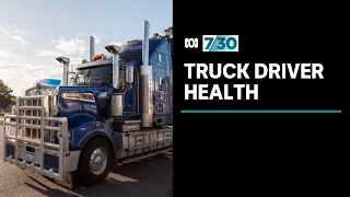 Research finds driving trucks is a job that seriously challenges physical and mental health | 7.30