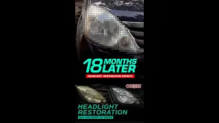 Headlight Restoration Update! (After 18 months)