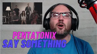 Reaction to and Analysis of "Say Something" cover by Pentatonix