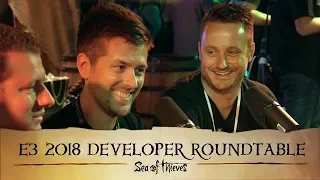 Sea of Thieves: E3 2018 Developer Roundtable