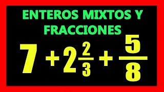 ✅👉Suma de Enteros Mixtos y Fracciones  ✅ Fracciones Numeros Enteros y Mixtos