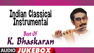 Indian Classical Instrumental | Best Of B. Bhaskaran (Full Audio Jukebox) | T-Series Classics