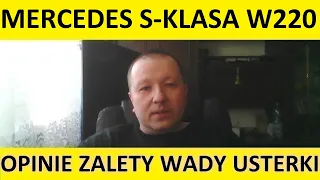 Mercedes W220 S-Klasa opinie, recenzja, zalety, wady, usterki, jaki silnik, spalanie, ceny, używane?