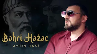 Aydın Sani - Bəhri-Həcəz | Azeri Music [OFFICIAL]
