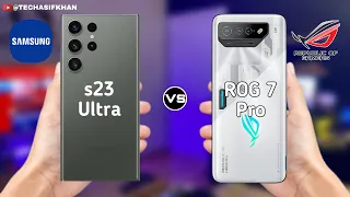 Samsung Galaxy S23 Ultra Vs Asus Rog Phone 7 Pro | S23 Ultra 5G Vs Rog 7 Pro | Launch Date | Price