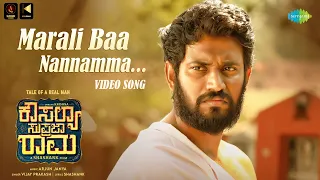 Marali Baa Nannamma - Video Song | Kousalya Supraja Rama | Darling Krishna | Shashank | Arjun Janya