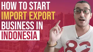 HOW TO START AN IMPORT EXPORT BUSINESS IN INDONESIA / Top Import Export Products In Indonesia