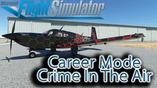 Microsoft Flight Simulator | Career Mode | Crime In The Air