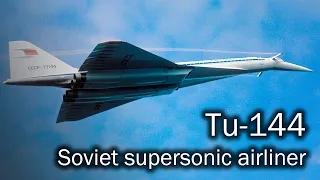 Tu-144 - the Soviet supersonic