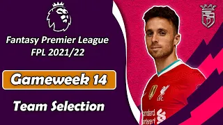 GAMEWEEK 14 | FPL Team Selection | Fantasy Premier League 2021/22