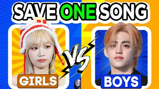 GIRLS vs BOYS: Save One KPOP Song 🎵 Pick Your Favorite Song 🔥
