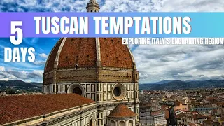 Escape to Tuscany: Your Epic 5-Day Itinerary Travel Guide