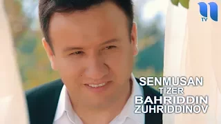 Bahriddin Zuhriddinov - Senmusan | Бахриддин Зухриддинов - Сенмусан (tizer)