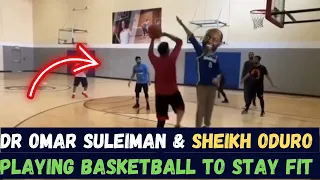 DR OMAR SULEIMAN & SHEIKH ABDULLAH ODURO ARE PLAYING BASKETBALL TO STAY FIT !
