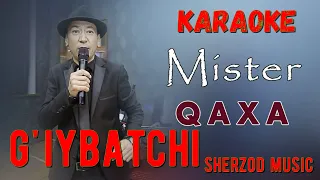 G'IYBATCHI KARAOKE Mister Qaxa aranjirofka SHERZOD MUSIC ГИЙБАТЧИ Мистер Каха шерзод мусик