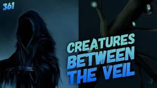361: Creatures Between The Veil | The Confessionals