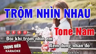 Karaoke Trộm Nhìn Nhau Tone Nam Nhạc Sống | Trọng Hiếu