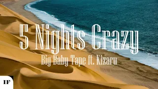 Big Baby Tape ft. Kizaru - 5 Nights Crazy (Титры/Lyrics)