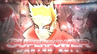 Naruto Baryon 🦾- Superpower [Edit/AMV] 4K!