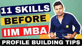 11 Skills before MBA that one MUST acquire | Skills before B-school that make you MBA-Ready!#MBA#IIM