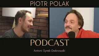 Piotr Polak - odc 23 [Antoni Syrek-Dąbrowski PODCAST]