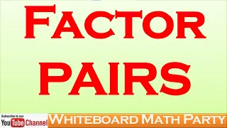 FACTOR PAIRS| YEAR 4| GRADE 3| GRADE 4| CLASS 4| FACTORS